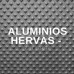 ALUMINIOS HERVAS - ELOY FIDALGO, Hervás