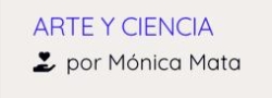 Arte y Ciencia por Mónica Mata Mayrand, Madrid