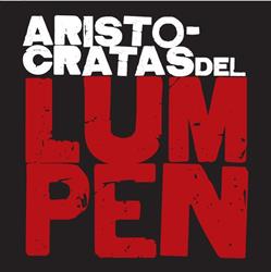 Los aristócratas del Lumpen, Madrid