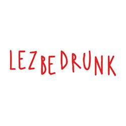 LezBeDrunk Apparel, Barcelona